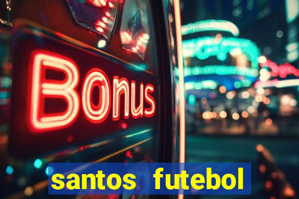 santos futebol clube peneiras